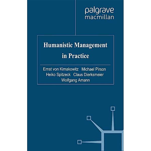 Humanistic Management in Practice / Humanism in Business Series