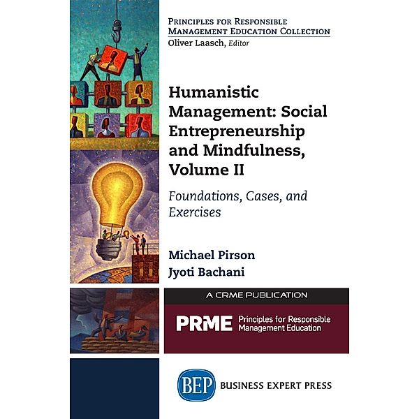 Humanistic Management: Social Entrepreneurship and Mindfulness, Volume II, Michael Pirson, Jyoti Bachani, Robert J Blomme