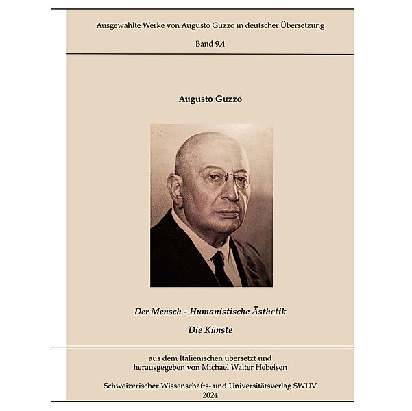 Humanistische Ästhetik / Ausgewählte Werke von Augusto Guzzo in deutscher Übersetzung Bd.9.4, Augusto Guzzo, Michael Walter Hebeisen