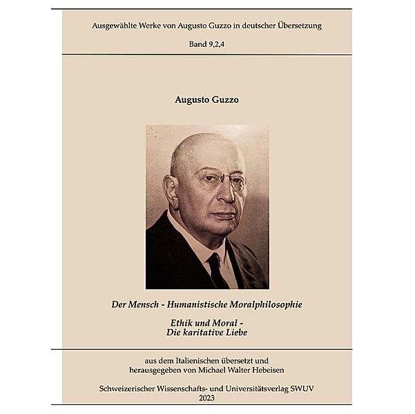 Humanistische Moralphilosophie / Ausgewählte Werke von Augusto Guzzo in deutscher Übersetzung Bd.9.2.4, Augusto Guzzo