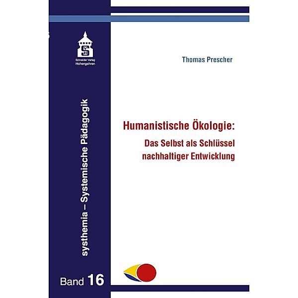 Humanistische Ökologie / systhemia - Systemische Pädagogik Bd.16, Thomas Prescher