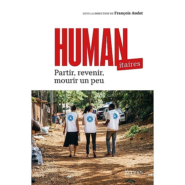 Humanitaires / Kennes Société, François Audet