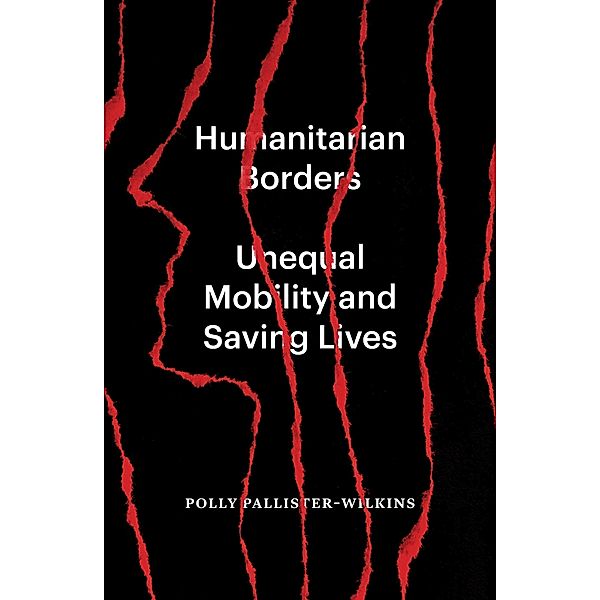 Humanitarian Borders, Polly Pallister-Wilkins