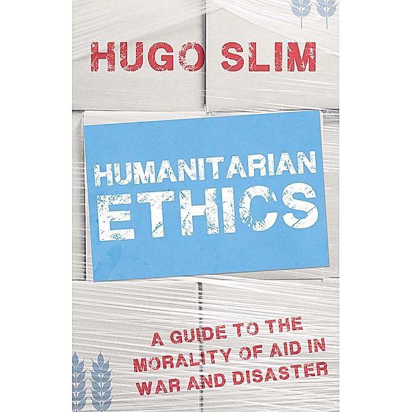 Humanitarian Ethics, Hugo Slim