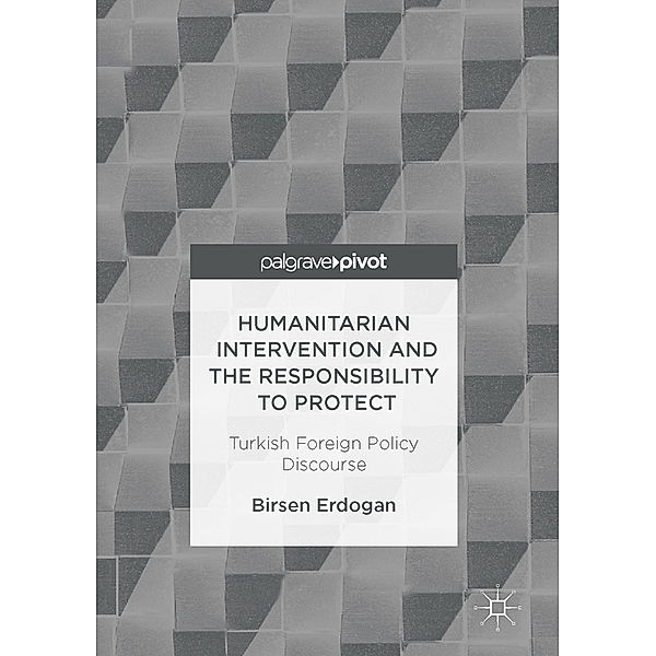 Humanitarian Intervention and the Responsibility to Protect, Birsen Erdogan