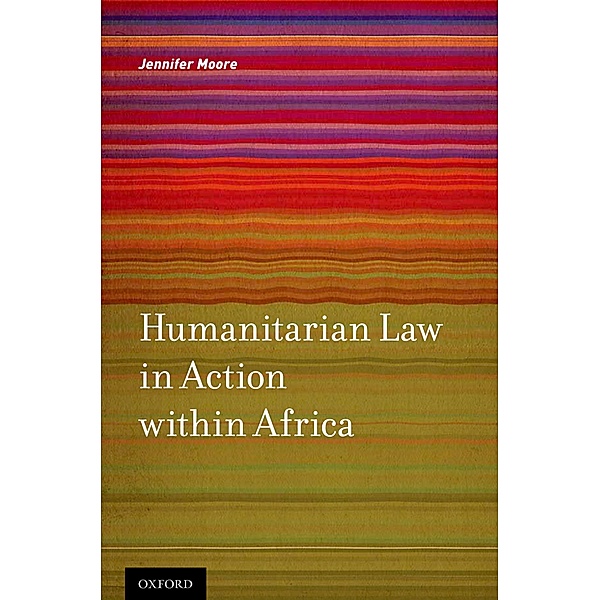 Humanitarian Law in Action within Africa, Jennifer Moore