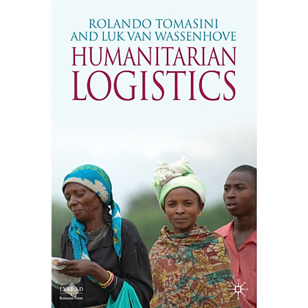 Humanitarian Logistics, Rolando Tomasini, Luk N. van Wassenhove