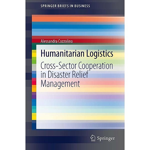 Humanitarian Logistics / SpringerBriefs in Business, Alessandra Cozzolino