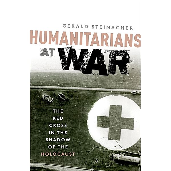 Humanitarians at War, Gerald Steinacher