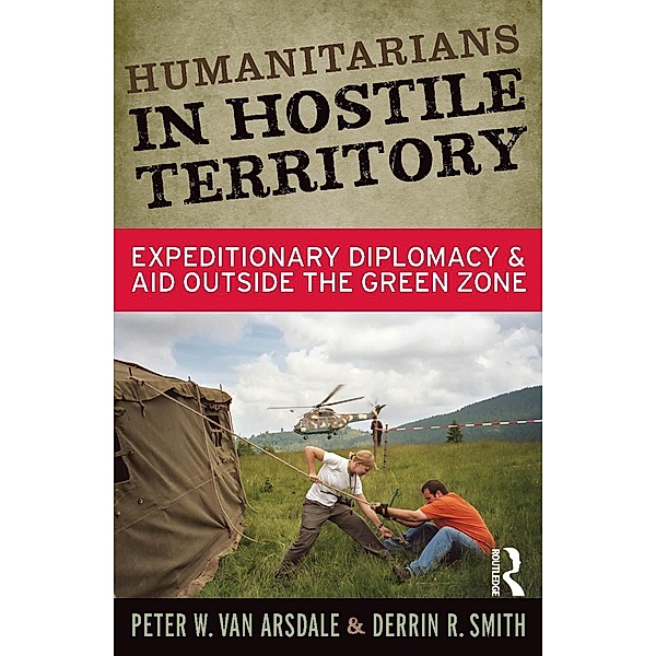 Humanitarians in Hostile Territory, Peter W van Arsdale, Derrin R Smith