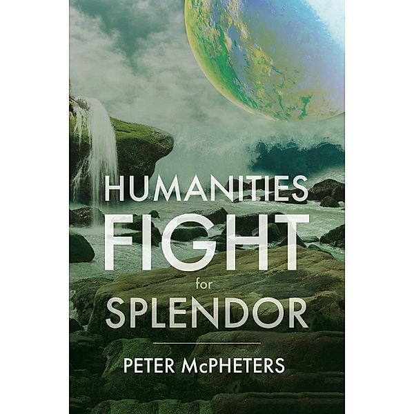 Humanities Fight for Splendor, Peter McPheters