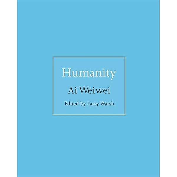 Humanity, Ai Weiwei