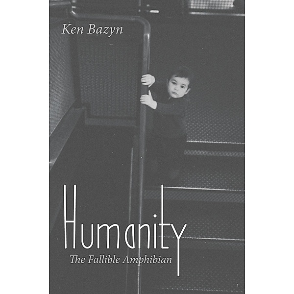 Humanity, Ken Bazyn