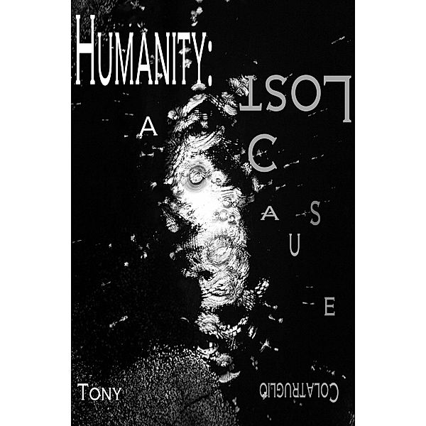 Humanity: A Lost Cause, Tony Colatruglio