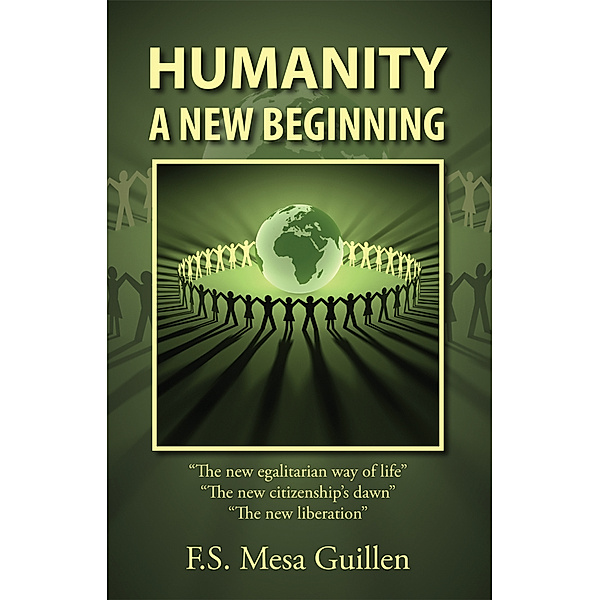 Humanity: A New Beginning, F.S. Mesa Guillen Mesa Guillen