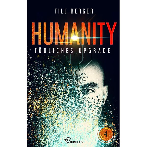 Humanity: Tödliches Upgrade - Folge 4 / Humanity² Bd.4, Till Berger