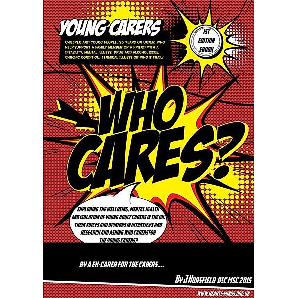 Humanity: Who Cares? For young adult carers?, J. HORSFIELD, J HORSFIELD