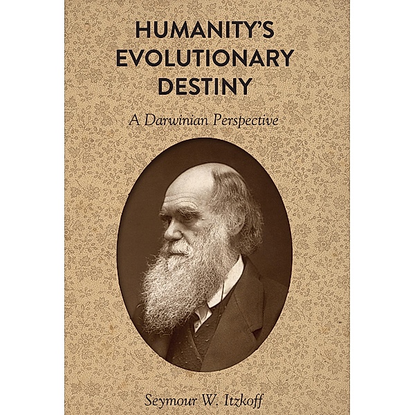 Humanity's Evolutionary Destiny, Seymour W. Itzkoff