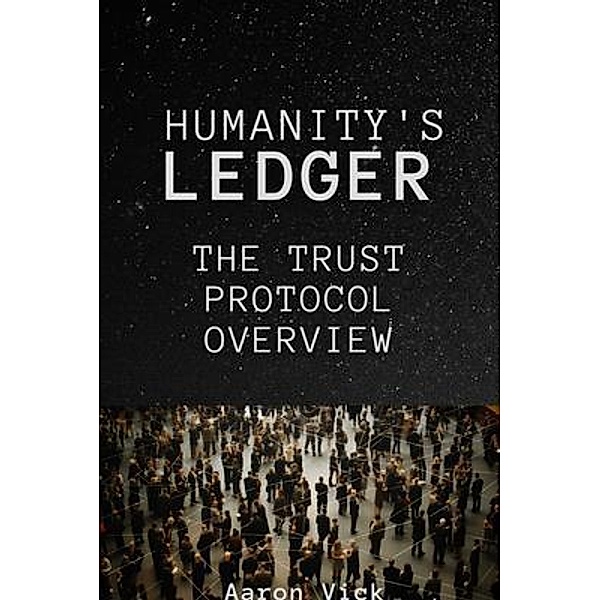 Humanity's Ledger, Aaron Vick