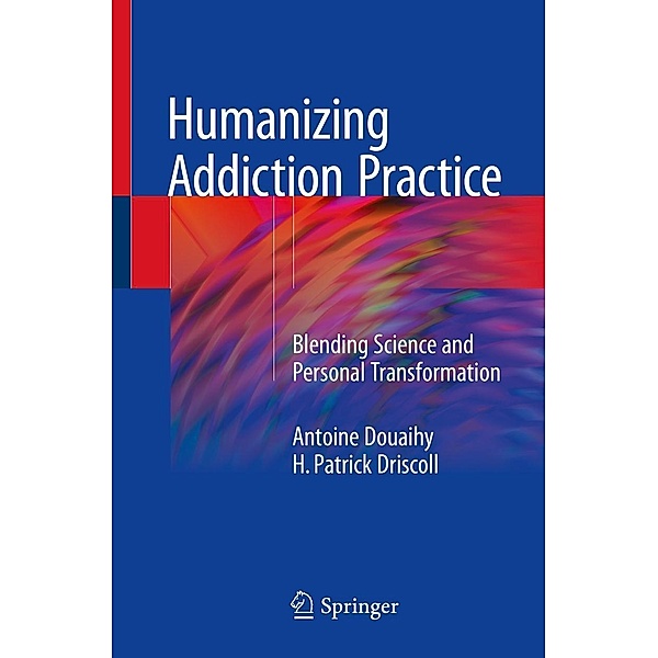 Humanizing Addiction Practice, Antoine Douaihy, H. Patrick Driscoll