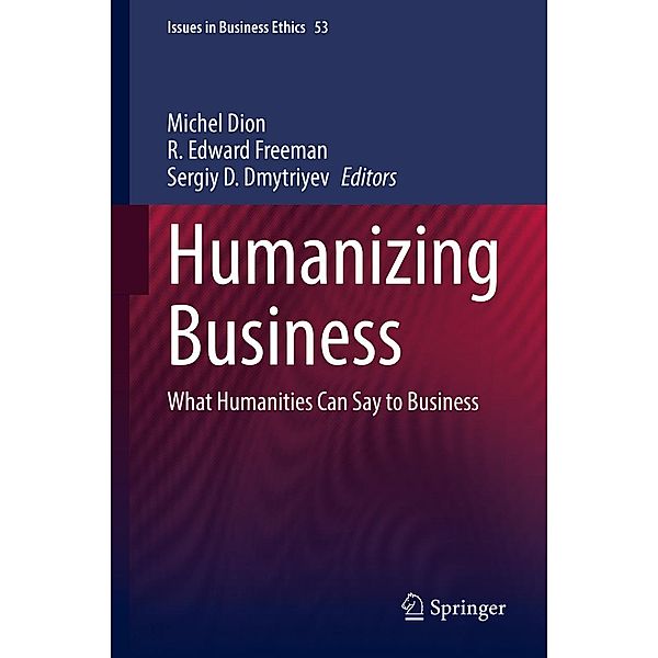 Humanizing Business / Issues in Business Ethics Bd.53