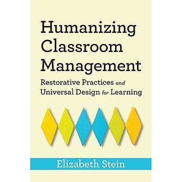 Humanizing Classroom Management, Elizabeth Stein