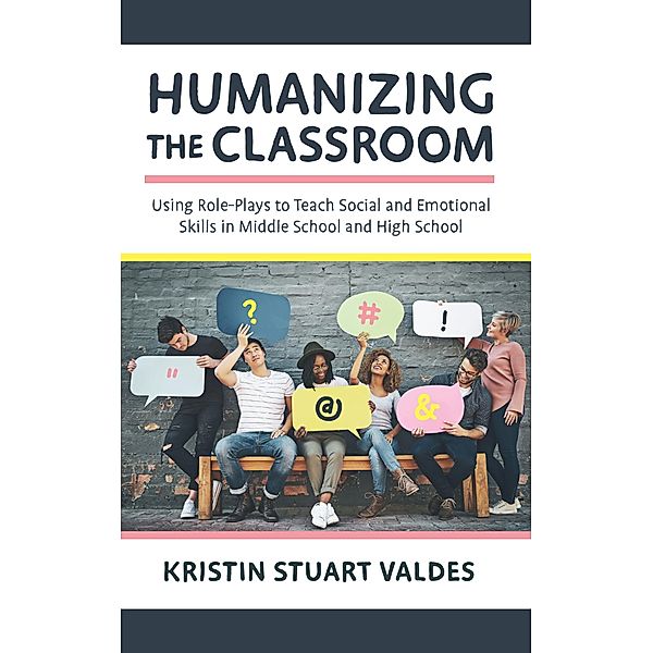 Humanizing the Classroom, Kristin Stuart Valdes