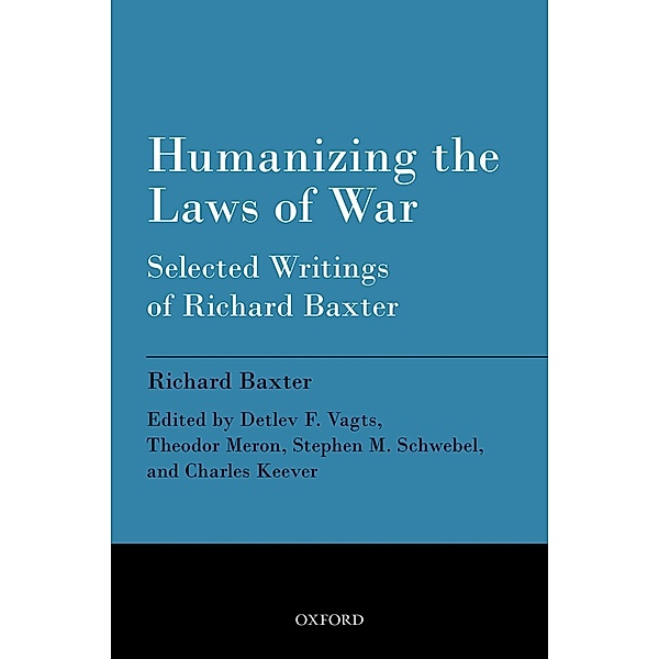 Humanizing the Laws of War, Richard Baxter