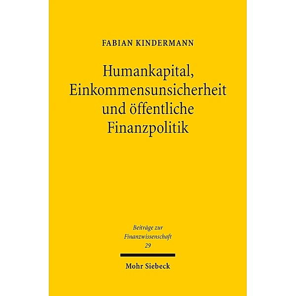 Humankapital, Einkommensunsicherheit und öffentliche Finanzpolitik, Fabian Kindermann