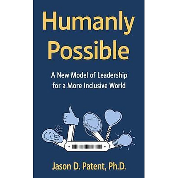 Humanly Possible, Jason D. Patent