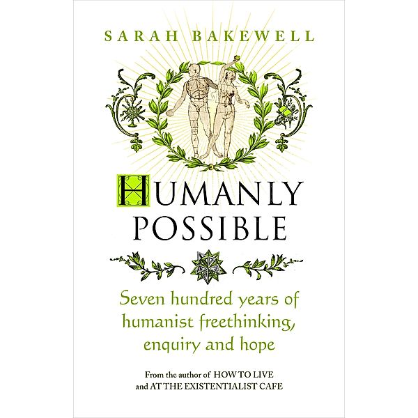 Humanly Possible, Sarah Bakewell