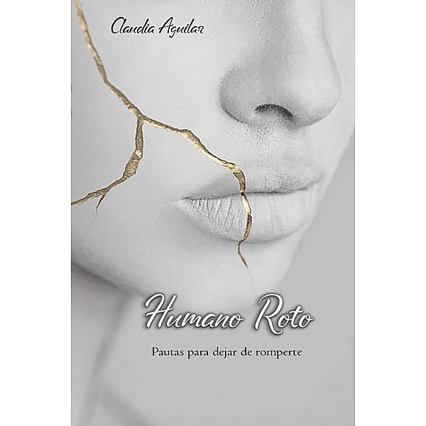 Humano Roto, Claudia Aguilar