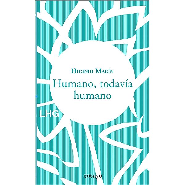 Humano, todavía humano, Higinio Marin