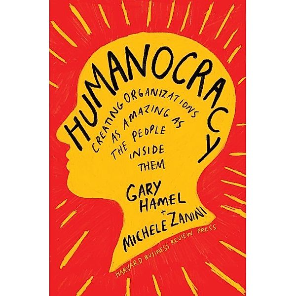 Humanocracy, Gary Hamel, Michele Zanini