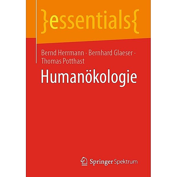 Humanökologie / essentials, Bernd Herrmann, Bernhard Glaeser, Thomas Potthast