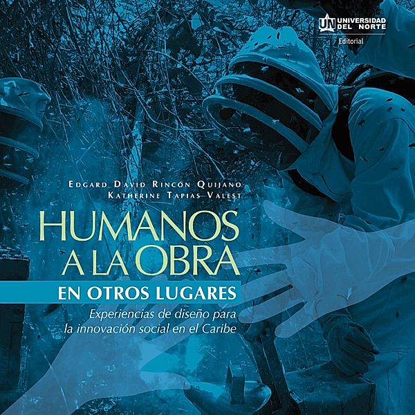 Humanos a la obra en otros lugares, Edgard David Rincón Quijano, Katherine Andrea Tapias Valest