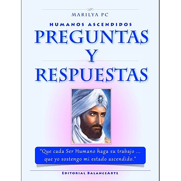 Humanos Ascendidos: Preguntas y Respuestas, Marilya PC