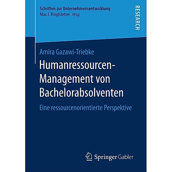 Humanressourcen-Management von Bachelorabsolventen / Schriften zur Unternehmensentwicklung, Amira Gazawi-Triebke