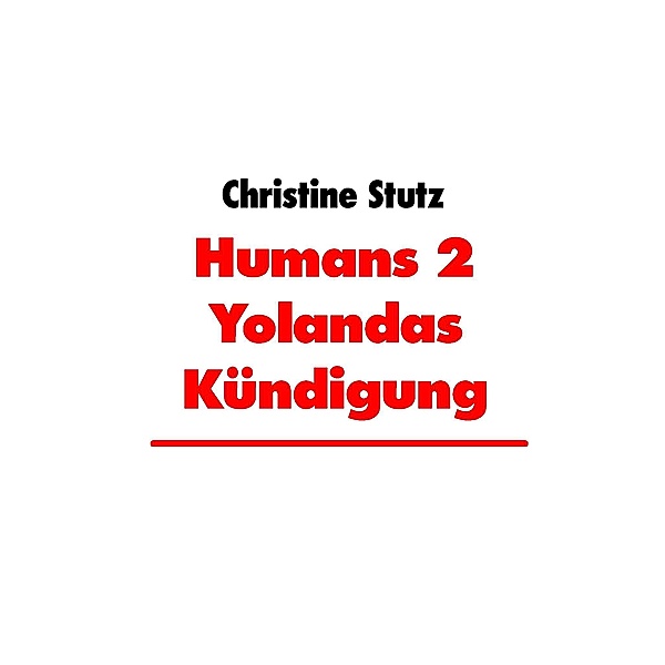 Humans 2 Yolandas Kündigung, Christine Stutz