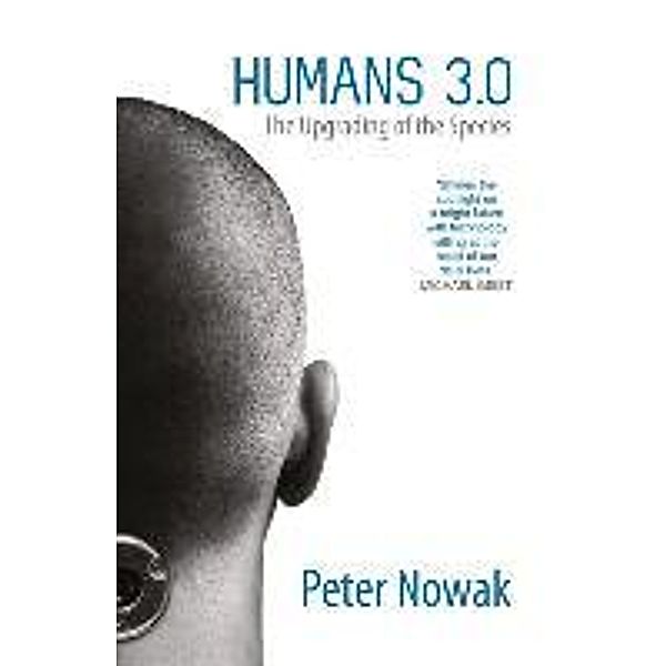 Humans 3.0, Peter Nowak