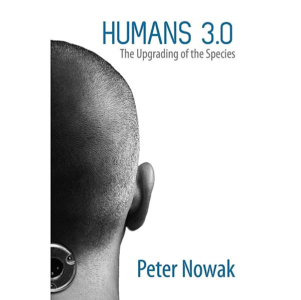 Humans 3.0, Peter Nowak