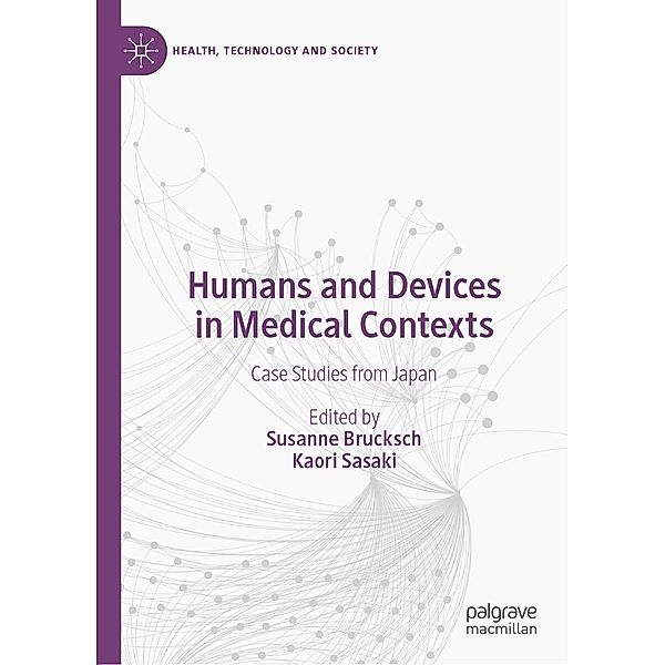 Humans and Devices in Medical Contexts / Health, Technology and Society