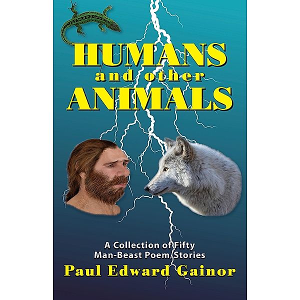 Humans and Other Animals / Green Bananas Publishing, Paul Edward Gainor