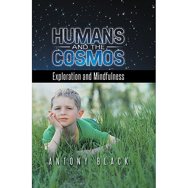 Humans and the Cosmos, Antony Black