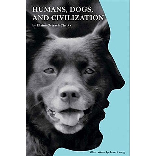 Humans, Dogs, and Civilization, Ostrach Elaine Chaika