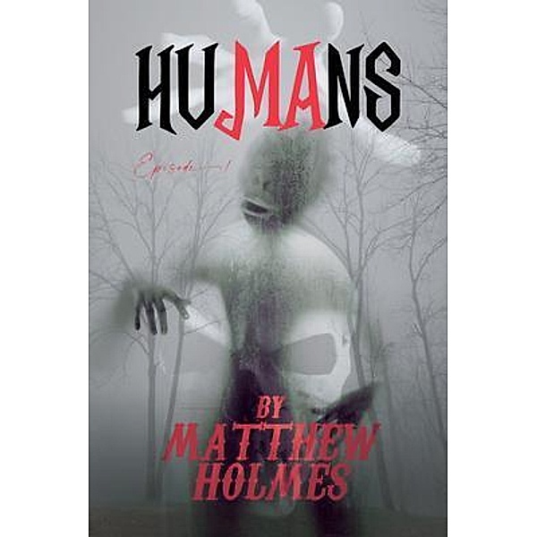 Humans / Matthew Holmes, Matthew Holmes