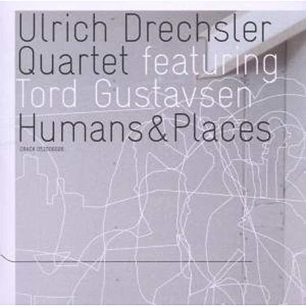 Humans & Places, Ulrich Drechsler Quartet, Tord Gustavsen