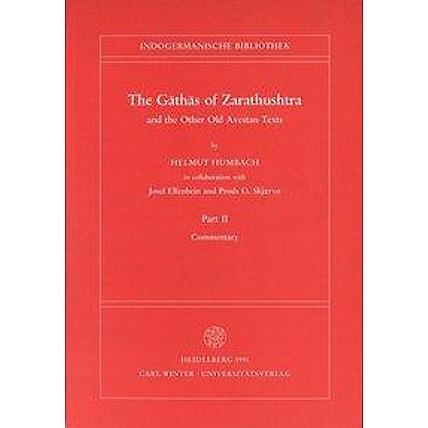 Humbach, H: Gãthãs of Zarathushtra Part II, Helmut Humbach, Josef Elfenbein, Prods O. Skjaervø