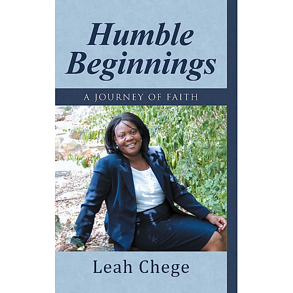 Humble Beginnings, Leah Chege