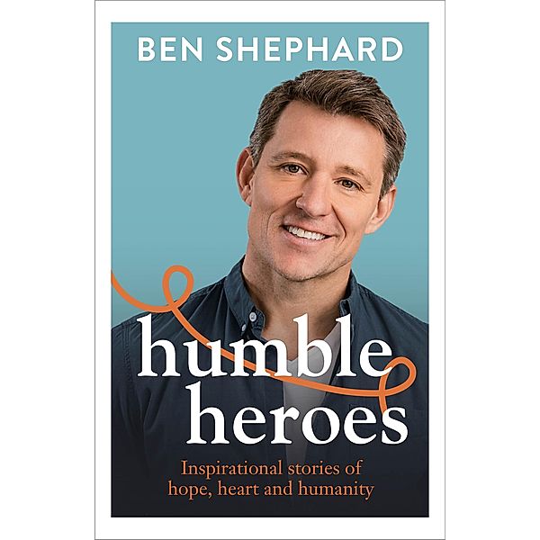 Humble Heroes, Ben Shephard